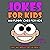 Jokes for Kids: 300 Funny J...