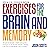 Exercises for the Brain and Memory: 70 Neurobic Exercises & FUN Puzzles to Increase Mental Fitness & Boost Your Brain Juice Today: (Special 2 In 1 Exclusive Edition)