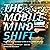 The Mobile Mind Shift: Engineer Your Business to Win in the Mobile Moment