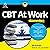 CBT at Work for Dummies