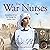 The War Nurses: A Moving Wartime Romance Saga Full of Heart: The War Nurses Series