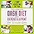 The Complete DASH Diet and Exercise Blueprint for Weight Loss: A Comprehensive Guide to Combining a Low Sodium DASH Diet with Exercise for Optimal Results and Lifelong Fitness