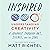 Inspired: Understanding Creativity: A Journey Through Art, Science, and the Soul