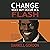 Change Does Not Occur in a Flash