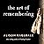 The Art of Remembering