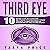 Third Eye: 10 Third Eye Activation Methods to Enhance Your Higher Consciousness, Awareness and Foresight
