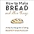 How to Make Bread
