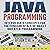 Java Programming: Intermediate Concepts for the Fundamentals of Object Oriented Programming