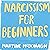 Narcissism for Beginners