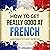 French: How to Get Really Good at French: Learn French to Fluency and Beyond