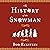 The History of the Snowman: From the Ice Age to the Flea Market