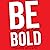 Be Bold: Finding Your Fierce