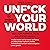 Unf*ck your world (German e...