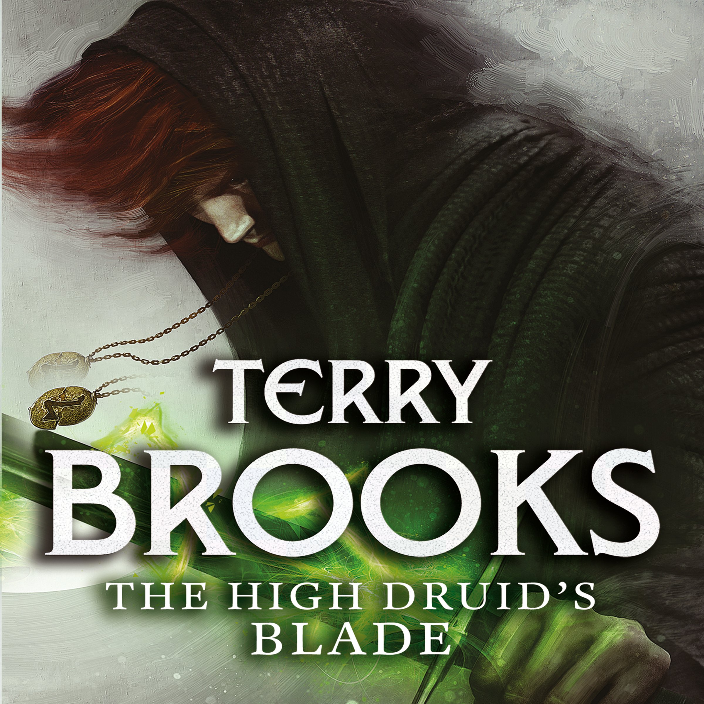 The High Druid's Blade: The Defenders of Shannara