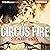 The Circus Fire: A True Story of an American Tragedy