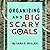 Organizing and Big Scary Goals: Working with Discomfort and Doubt to Create Real Life Order