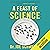 A Feast of Science: Intriguing Morsels from the Science of Everyday Life