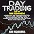 Day Trading 2019 for Beginners: Learn Why Day Trading Is Better than Options Trading, Forex & Stock Market. Use the Best Strategies & Ideas to Create Your Passive Income Online