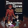 Dangerous Games: ...
