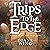 Trips to the Edge: Tales of the Unexpected