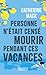 Personne n'était censé mourir pendant ces vacances