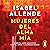 Mujeres del alma mía [The Soul of a Woman]: Sobre el amor impaciente, la vida larga y las brujas buenas [On Impatient Love, Long Life and Good Witches]