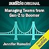 Managing Teams From Gen-Z to Boomer