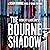 Robert Ludlum's™ The Bourne Shadow: Jason Bourne, Book 19