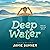 Deep Water