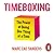 Timeboxing: The Power of Doing One Thing at a Time