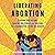 Liberating Abortion: Claiming Our History, Sharing Our Stories, and Building the Reproductive Future We Deserve
