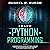 Learn Python Programming: A Beginners Crash Course on Python Language for Getting Started with Machine Learning, Data Science and Data Analytics (Artificial Intelligence, Book 1)