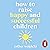 How to Raise Happy and Successful Children