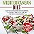 Mediterranean Diet: Step-By-Step Guide for Beginners to Eat Well and Stay Healthy the Mediterranean Way