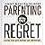 Parenting Without Regret