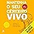Mantenha seu cérebro vivo: 83 exercícios neuróbicos para prevenir a perda de memória e aumentar a agilidade mental