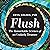 Flush: The Remarkable Science of an Unlikely Treasure