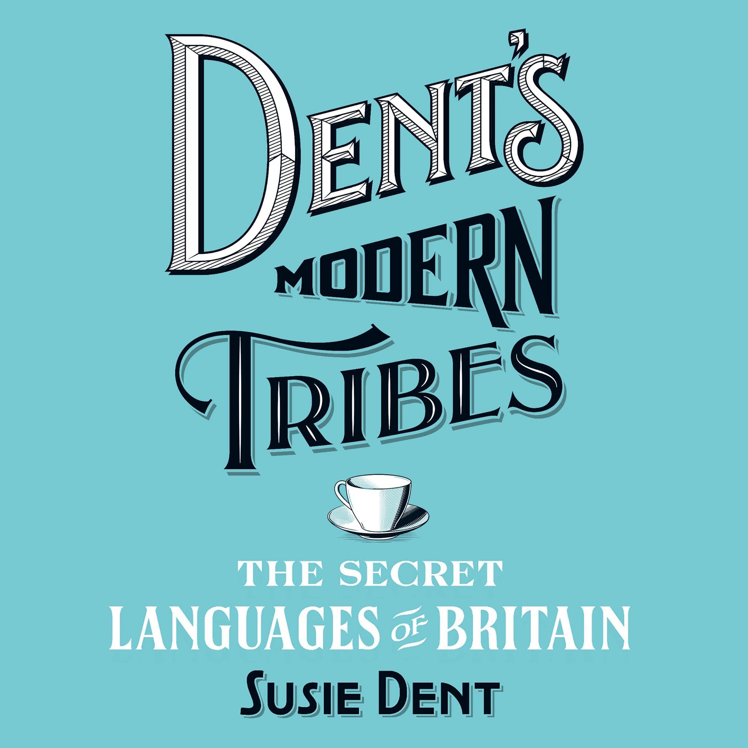 Dent's Modern Tribes: The Secret Languages of Britain