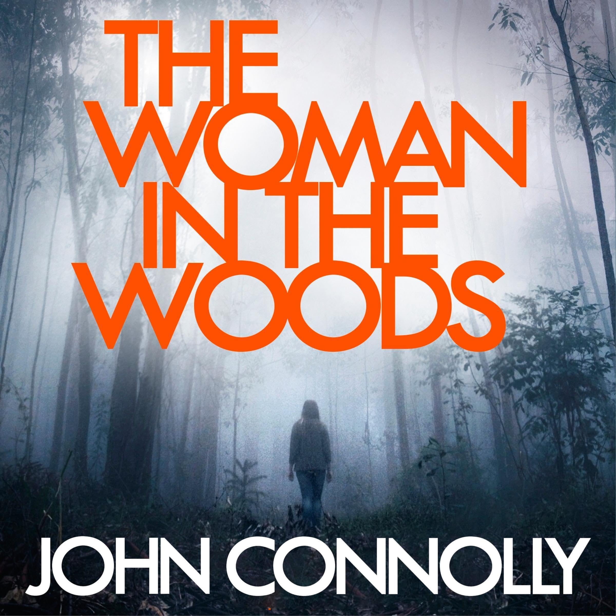 The Woman in the Woods: A Charlie Parker Thriller, Book 16