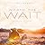 Worth the Wait: Waltham Academy, Book 1