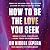 How to Be the Love You Seek: the instant Sunday Times bestseller