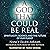 A God That Could be Real: Spirituality, Science, and the Future of Our Planet