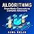 Algorithms: From Basic Concepts to Complex Solutions