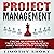 Project Management: From Beginner to Professional Manager and Respected Leader