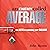 An Enemy Called Average: The Keys for Unlocking Your Dreams