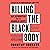 Killing the Black Body: Race, Reproduction, and the Meaning of Liberty