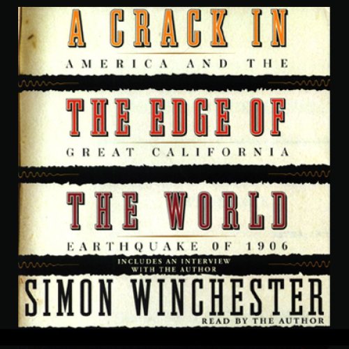 A Crack in the Edge of the World: America and the Great California Earthquake of 1906