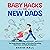 Baby Hacks for New Dads: The Comprehensive Guide to Effortless Parenting, Infant Care, and Baby Development (The Dad-to-Be Handbook: A Guide for First-Time Fathers, Book 2)