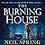 The Burning House: A Gripping And Terrifying Thriller, Based on a True Story!
