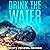 Drink the Water: Alien Mysteries, Book 3